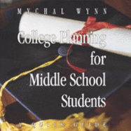 College Planning for Middle School Students: a Quick Guide