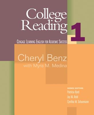 College Reading 1: English for Academic Success - Benz, Cheryl, and Medina, Myra M