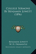 College Sermons By Benjamin Jowett (1896)