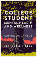 College Student Mental Health and Wellness: Coping on Campus
