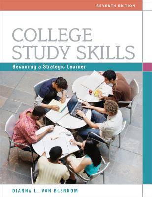 College Study Skills: Becoming a Strategic Learner - Van Blerkom, Dianna L