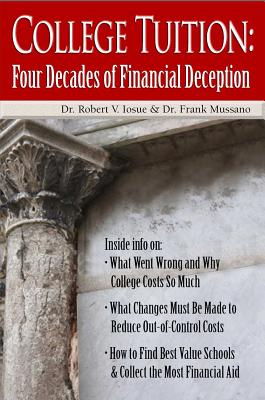 College Tuition: Four Decades of Financial Deception - Losue, Robert V, Dr., and Mussano, Frank, Dr.