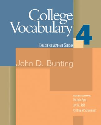 College Vocabulary 4: English for Academic Success - Bunting, John D