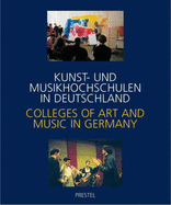 Colleges of Art and Music in Germany - Bode, Christian (Editor), and Becker, Werner (Editor), and Habbich, Claudius (Editor)