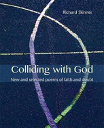 Colliding with God: New and Selected Poems of Faith and Doubt