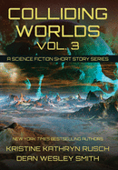 Colliding Worlds, Vol. 3: A Science Fiction Short Story Series