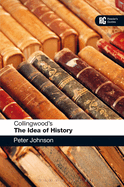 Collingwood's the Idea of History: A Reader's Guide