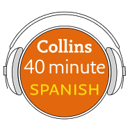 Collins 40 Minute Spanish: Learn to Speak Spanish in Minutes with Collins