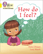 Collins Big Cat Phonics for Letters and Sounds - How Do I Feel?: Band 3/Yellow