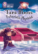 Collins Big Cat -- Tara Binns: Futuristic Physicist: Band 16/Sapphire: Band 16/Sapphire