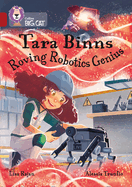 Collins Big Cat -- Tara Binns: Roving Robotics Genius: Band 14/Ruby: Band 14/Ruby