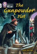 Collins Big Cat -- The Gunpowder Plot: Band 10+/White Plus: Band 10+/White Plus