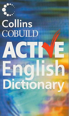 Collins COBUILD Active English Dictionary - Collins COBUILD