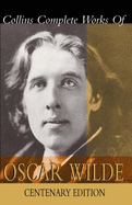 Collins Complete Works of Oscar Wilde - Holland, Martin (Editor), and Wilde, Oscar