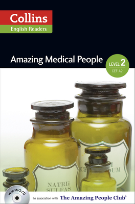 Collins ELT Readers -- Amazing Medical People (Level 2) - Cornish, F H (Adapted by), and MacKenzie, Fiona (Editor)