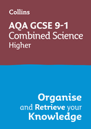 Collins GCSE Science 9-1: Aqa GCSE 9-1 Combined Science Trilogy Higher: Organise and Retrieve Your Knowledge