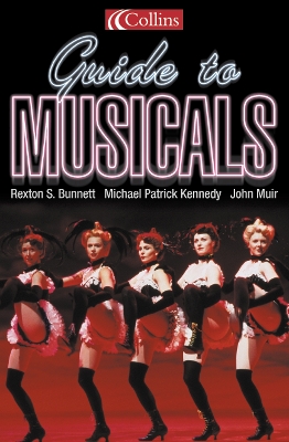 Collins Guide to Musicals - Bunnett, Rexton S, and Kennedy, Michael P, and Muir, John