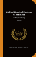 Collins Historical Sketches of Kentucky: History of Kentucky; Volume 2