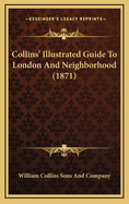 Collins' Illustrated Guide to London and Neighborhood (1871)