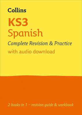 Collins Ks3 Revision - Ks3 Spanish All-In-One Complete Revision and Practice: Ideal for Years 7, 8 and 9 - Collins Ks3, Collins