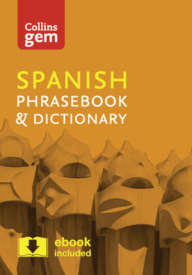 Collins Spanish Phrasebook and Dictionary Gem Edition: Essential Phrases and Words in a Mini, Travel-Sized Format - Collins Dictionaries