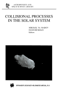 Collisional Processes in the Solar System - Marov, Mikhail Ya. (Editor), and Rickman, Hans (Editor)