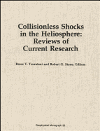 Collisionless Shocks in the Heliosphere: Reviews of Current Research