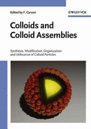 Colloids and Colloid Assemblies: Synthesis, Modification, Organization and Utilization of Colloid Particles