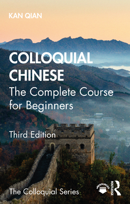 Colloquial Chinese: The Complete Course for Beginners - Kan, Qian