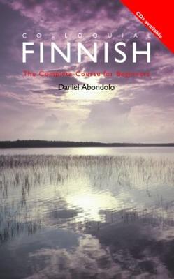 Colloquial Finnish: The Complete Course for Beginners - Abondolo, Daniel, and Abondolo, Dr Dan