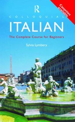 Colloquial Italian: The Complete Course for Beginners - Lymbery, Sylvia