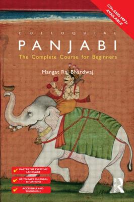 Colloquial Panjabi: The Complete Course for Beginners - Bhardwaj, Mangat, and Bhardwaj Mangat