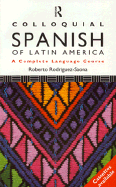 Colloquial Spanish of Latin America: The Complete Course for Beginners