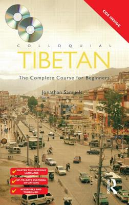 Colloquial Tibetan: The Complete Course for Beginners - Samuels, Jonathan