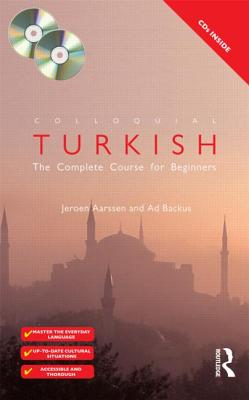 Colloquial Turkish: The Complete Course for Beginners - Aarssen, Jeroen, and Backus, Ad