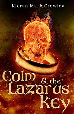 Colm and the Lazarus Key - Crowley, Kieran Mark