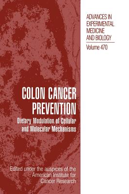 Colon Cancer Prevention: Dietary Modulation of Cellular and Molecular Mechanisms - American Institute for Cancer Research