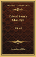 Colonel Berry's Challenge