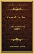 Colonel Gardiner: A Christian Drama (1823)