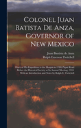 Colonel Juan Batista de Anza, Governor of New Mexico; Diary of His Expedition to the Moquis in 1780; Paper Read Before the Historical Society at Its Annual Meeting, 1918. with an Introduction and Notes by Ralph E. Twitchell