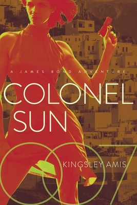 Colonel Sun: A James Bond Adventure - Amis, Kingsley