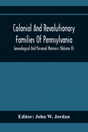 Colonial And Revolutionary Families Of Pennsylvania; Genealogical And Personal Memoirs (Volume Ii)