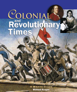 Colonial and Revolutionary Times: A Watts Guide