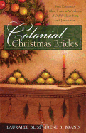 Colonial Christmas Brides - Blliss, Lauralee, and Brand, Irene B