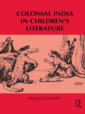 Colonial India in Children's Literature - Goswami, Supriya