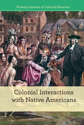 Colonial Interactions with Native Americans - Small, Cathleen