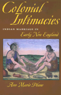 Colonial Intimacies: Indian Marriage in Early New England