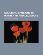 Colonial Mansions of Maryland and Delaware - Hammond, John Martin