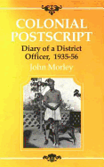 Colonial PostScript: The Diary of a District Officer