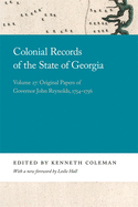 Colonial Records of the State of Georgia: Volume 27: Original Papers of Governor John Reynolds, 1754-1756